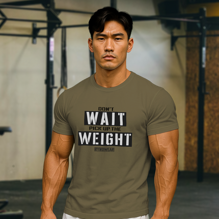 Don't Wait, Pick up the Weight Gym T-Shirt